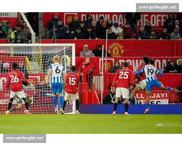 姆贝乌默梅双响定胜局!曼联 4-2 布莱顿豪取三连胜 姆贝乌默梅双响定胜局!曼联 4-2 布莱顿豪取三连胜